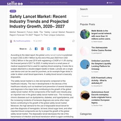 Safety Lancet Market: Recent Industry Trends and Projected Industry Growth, 2020– 2027