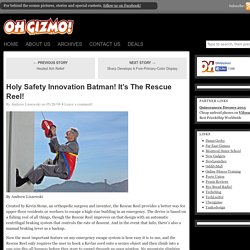 Holy Safety Innovation Batman! It’s The Rescue Reel!