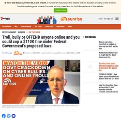 Cyber safety laws: Troll, bully or OFFEND anyone online and you could cop a $110K fine under TOUGH new law