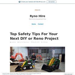 Top Safety Tips For Your Next DIY or Reno Project – Ryno Hire