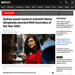 Sydney waste research scientist Veena Sahajwalla awarded NSW Australian of the Year 2022