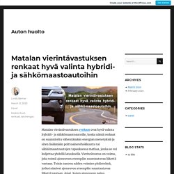 Matalan vierintävastuksen renkaat hyvä valinta hybridi- ja sähkömaastoautoihin – Auton huolto