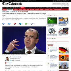 Sainsbury’s strikes deal with Sir Terry Leahy-backed Eagle Eye