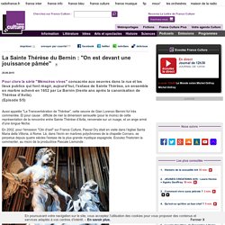 La Sainte Thérèse du Bernin : "On est devant une jouissance pâmée"
