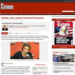 Sainte, très sainte Caroline Fourest...
