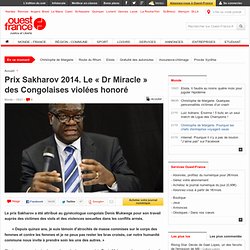 Prix Sakharov 2014. Le « Dr Miracle » des Congolaises violées honoré
