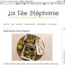 La Fée Stéphanie: Salade folle de fruits et légumes!