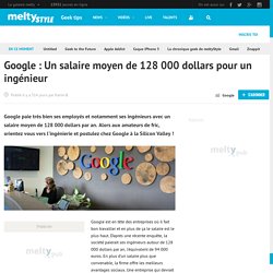 Google : Un salaire moyen de 128 000 dollars pour un ingénieur