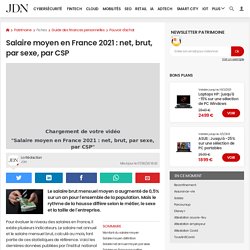 Salaire moyen en France 2021 : net, brut, par sexe, par CSP