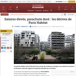Salaires élevés, parachute doré : les dérives de Paris Habitat