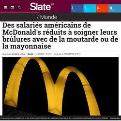 Des salariés américains de McDonald's réduits à soigner leurs brûlures avec de la moutarde ou de la mayonnaise