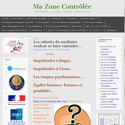 Ma Zone Contrôlée…VA MAL! » Les salariés du nucléaire veulent se faire entendre…