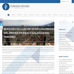 Bogotá y el lujo de vivir con precios del primer mundo y salarios del tercero - Foreign Affairs Insitute - Un paso Adelante