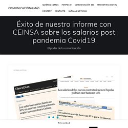 Éxito de nuestro informe con CEINSA sobre los salarios post pandemia Covid19 - Comunicación&MÁS