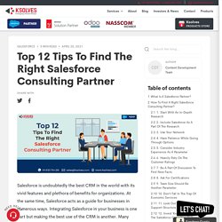 Top 12 Tips To Find The Right Salesforce Consulting Partner