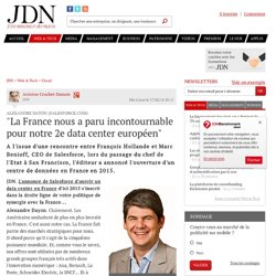 Alexandre Dayon (Salesforce.com) : "La France nous a paru incontournable pour notre 2e data center européen"