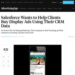 Salesforce Wants to Help Clients Buy Ads Using CRM Data