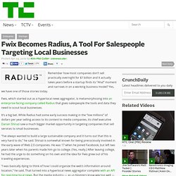 Fwix Becomes Radius, A Tool For Salespeople Targeting Local Businesses