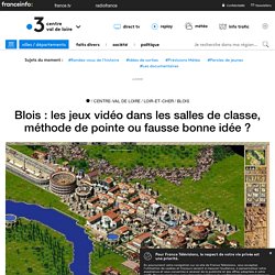 Blois : les jeux vidéo dans les salles de classe, méthode de pointe ou fausse bonne idée ? - France 3 Centre-Val de Loire