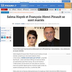 Cinéma : Salma Hayek et François-Henri Pinault se sont mariés