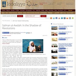 Salman al-Awdah: In the Shadow of Revolutions