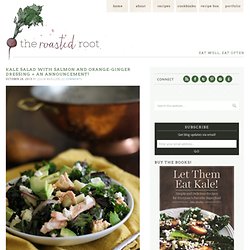 Kale Salad with Salmon and Orange-Ginger Dressing