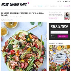 Salmon Panzanella Salad - Summer Strawberry Salmon Panzanella Salad