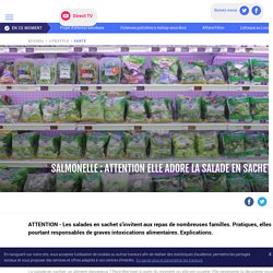 LCI 25/11/16 Salmonelle : attention elle adore la salade en sachet