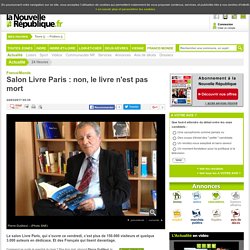 Salon Livre Paris : non, le livre n'est pas mort - 24/03/2017