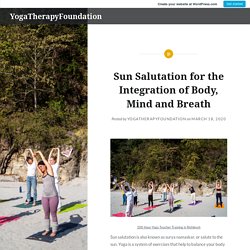 Sun Salutation for the Integration of Body, Mind and Breath – YogaTherapyFoundation