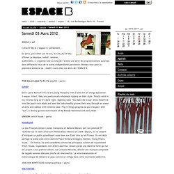 Samedi 03 Mars 2012 - Espace B : Resto : Club : Concerts : Amour : Expos : Paris 19 ème