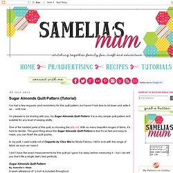 Samelia's Mum: Sugar Almonds Quilt Pattern {Tutorial}