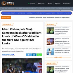 Ishan Kishan pats Sanju Samsons back after a brilliant knock of 46 on ODI debut in the third ODI against Sri Lanka