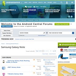Samsung Galaxy Note - Android Forums at AndroidCentral.com