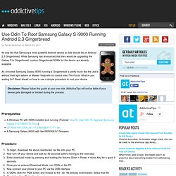 Use Odin To Root Samsung Galaxy S i9000 On Android 2.3 Gingerbread