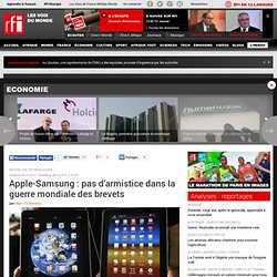 Apple-Samsung : pas d’armistice dans la guerre mondiale des brevets - Technologie