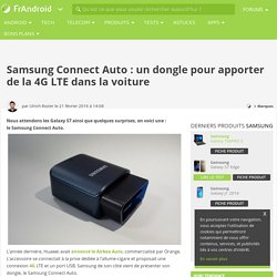 Samsung Connect Auto : un dongle pour apporter de la 4G LTE dans la voiture