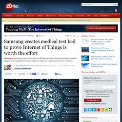 Samsung creates medical test bed to prove Internet of Things is worth the effort