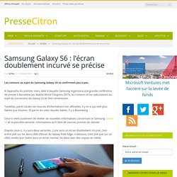 Samsung Galaxy S6 : vers un écran doublement incurvé ?