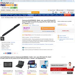 Samsung AA-DP0NE2B - Stylet - noir - pour Series 7 Slate PC - Achat et vente neufs et d