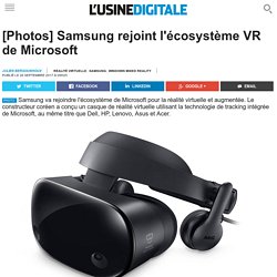 [Photos] Samsung rejoint l'écosystème VR de Microsoft