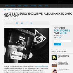 Jay-Z's Samsung 'exclusive' album hacked onto HTC device