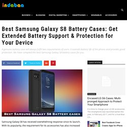 Best Samsung Galaxy S8 Battery Cases: Get Extended Battery Support & Protection for Your Device