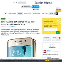 Samsung lance les Galaxy S6 et Edge pour concurrence l'Iphone 6 d'Apple