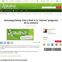 Samsung Galaxy Tab o iPad 2: la "eterna" pregunta de la semana