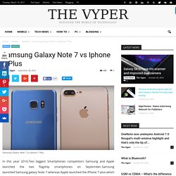 Samsung Galaxy Note 7 vs Iphone 7 Plus - The Vyper