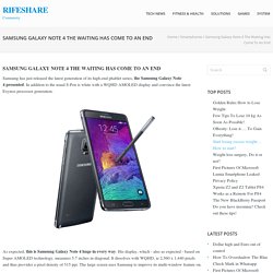 Samsung Galaxy Note 4 The Waiting Has Come To An End