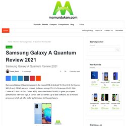 Samsung Galaxy A Quantum Review 2021