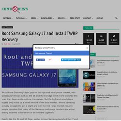 Root Samsung Galaxy J7 and Install TWRP Recovery