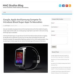 Google, Apple And Samsung Compete To Introduce Blood Sugar Apps To Wearables